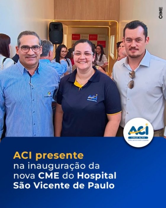 ACI presente na inauguração da nova CME do Hospital São Vicente de Pau