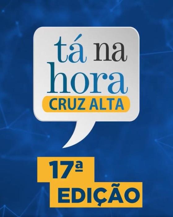 Vem aí a 17ª edição do TÁ NA HORA CRUZ ALTA!