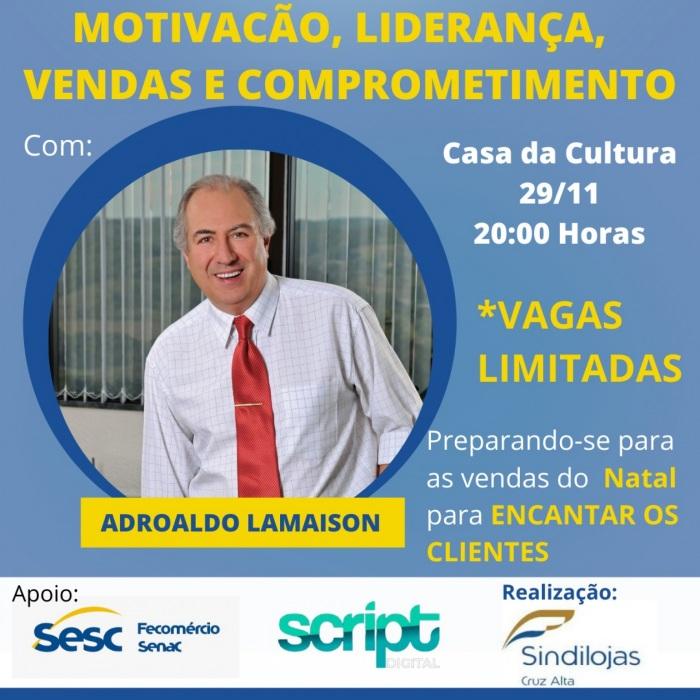 MOTIVAÇÃO, LIDERANÇA, VENDAS E COMPROMETIMENTO COM ADROALDO LAMAISON!