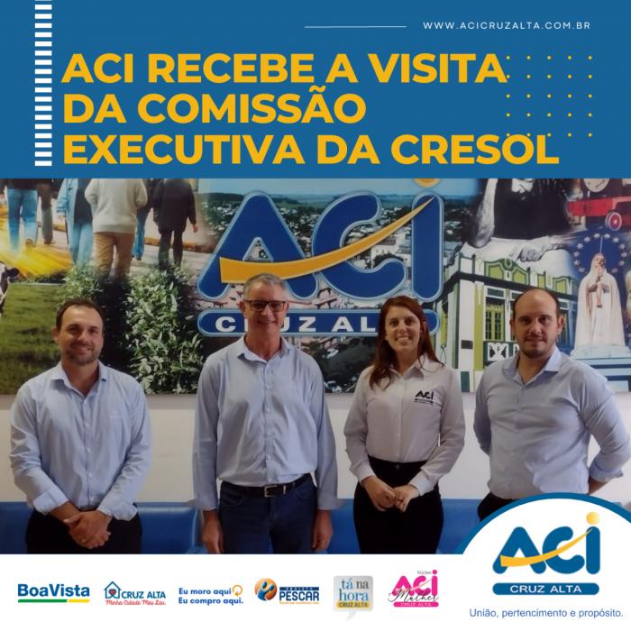 ACI RECEBE A VISITA DA COMISSÃO EXECUTIVA DA CRESOL