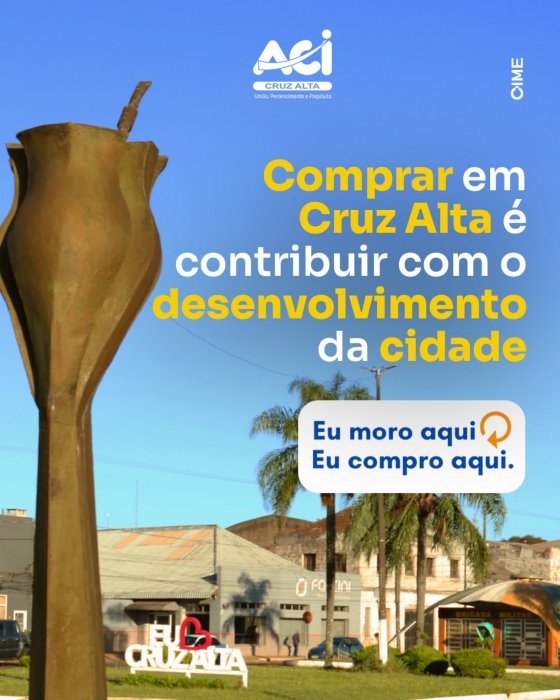 Comprar em Cruz Alta é contribuir com o desenvolvimento da cidade