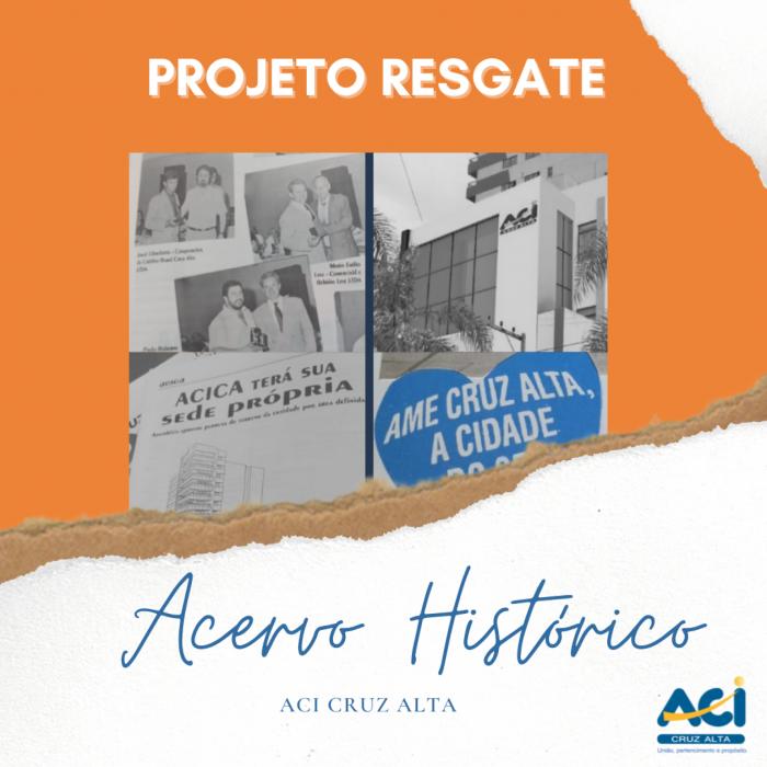 Projeto Resgate: Acervo Histórico ACICA 