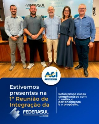 ACI Cruz Alta participa da 1ª Reunião de Integração da FEDERASUL