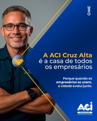 A ACI Cruz Alta é a casa de todos os empresários