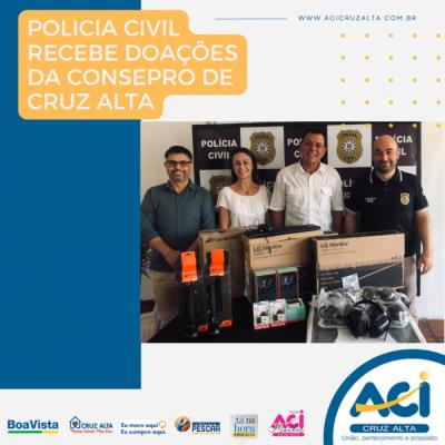 POLÍCIA CIVIL RECEBE DOAÇÕES DA CONSEPRO DE CRUZ ALTA