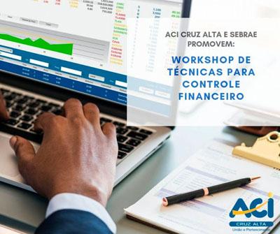 ACI Cruz Alta e Sebrae promovem: Workshop de Técnicas para Controle Financeiro