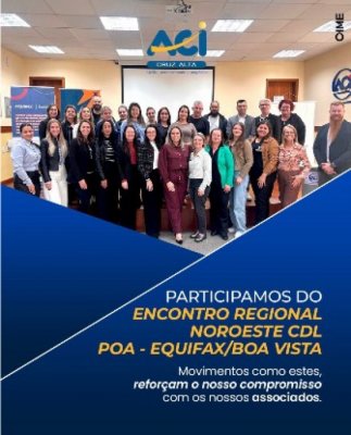 Participamos do Encontro Regional Noroeste CDL POA - Equifax/Boa Vista