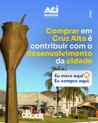 Comprar em Cruz Alta é contribuir com o desenvolvimento da cidade
