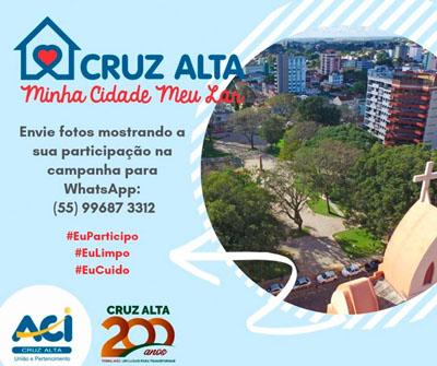 Cruz Alta – Minha Cidade, Meu Lar:  Conheça e participe desta campanha 
